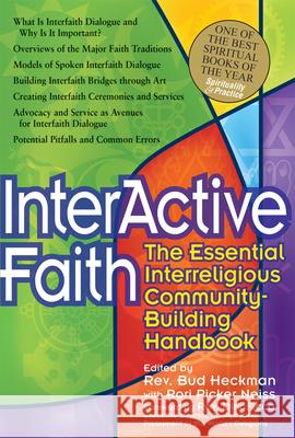 Interactive Faith: The Essential Interreligious Community-Building Handbook Bud Heckman 9781594732737 JEWISH LIGHTS PUBLISHING - książka