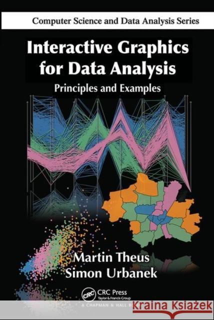 Interactive Graphics for Data Analysis: Principles and Examples Martin Theus Simon Urbanek  9780367452537 CRC Press - książka