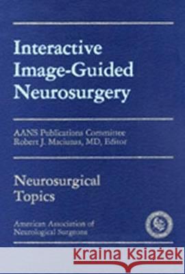 Interactive Image-Guided Neurosurgery  9783131350817 American Association of Neurological Surgeons - książka