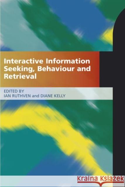 Interactive Information Seeking, Behaviour and Retrieval Ian Ruthven 9781856047074  - książka