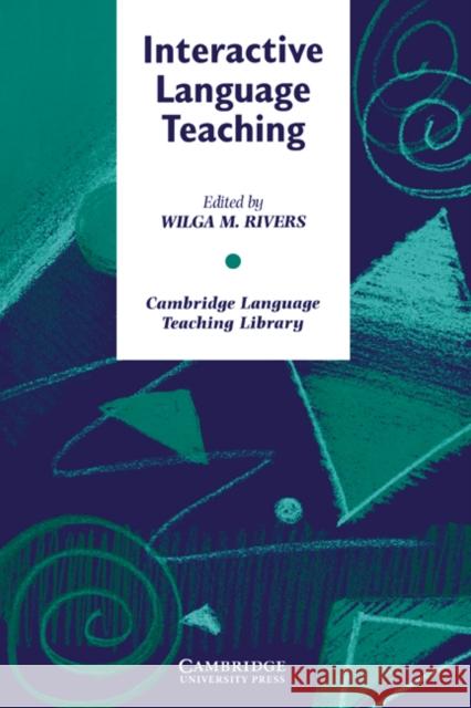 Interactive Language Teaching Wilga M. Rivers Michael Swan Wilga M. Rivers 9780521311083 Cambridge University Press - książka