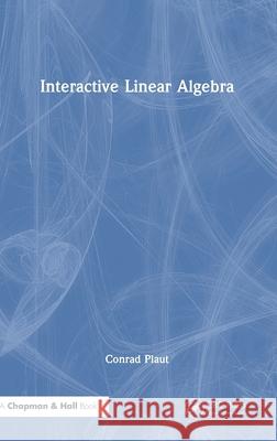 Interactive Linear Algebra Conrad Plaut 9781041144243 CRC Press - książka