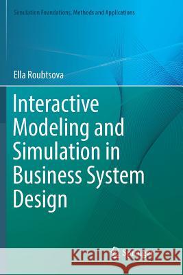 Interactive Modeling and Simulation in Business System Design Ella Roubtsova 9783319792132 Springer - książka