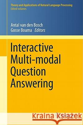 Interactive Multi-modal Question-Answering Antal van den Bosch, Gosse Bouma 9783642175244 Springer-Verlag Berlin and Heidelberg GmbH &  - książka