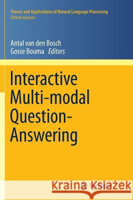 Interactive Multi-modal Question-Answering Antal van den Bosch, Gosse Bouma 9783642268229 Springer-Verlag Berlin and Heidelberg GmbH &  - książka