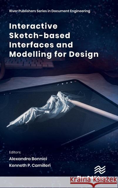 Interactive Sketch-Based Interfaces and Modelling for Design Bonnici, Alexandra 9788770227704 River Publishers - książka