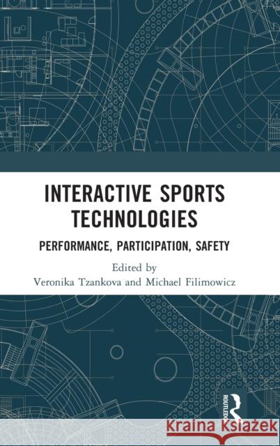 Interactive Sports Technologies: Performance, Participation, Safety Tzankova, Veronika 9780367506094 Routledge - książka