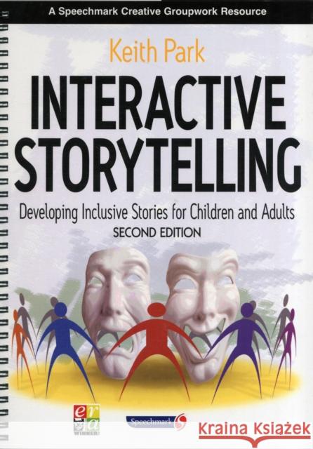 Interactive Storytelling: Developing Inclusive Stories for Children and Adults Park, Keith 9780863888199 Taylor & Francis Ltd - książka