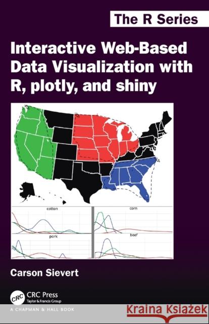 Interactive Web-Based Data Visualization with R, plotly, and shiny Sievert, Carson 9781138331457 CRC Press - książka