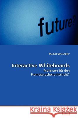 Interactive Whiteboards Thomas Unterstaller 9783639273410 VDM Verlag - książka