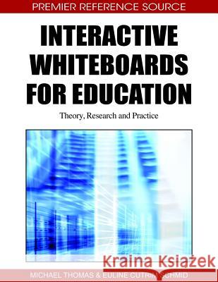 Interactive Whiteboards for Education: Theory, Research and Practice Thomas, Michael 9781615207152 Not Avail - książka