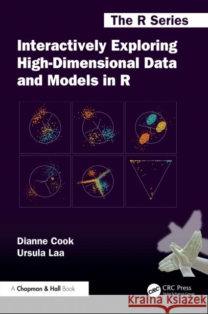 Interactively Exploring High-Dimensional Data and Models in R Ursula (BOKU University, Vienna) Laa 9781032748443 CRC Press - książka