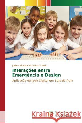 Interações entre Emergência e Design Miranda de Castro E Silva Juliana 9783639835199 Novas Edicoes Academicas - książka