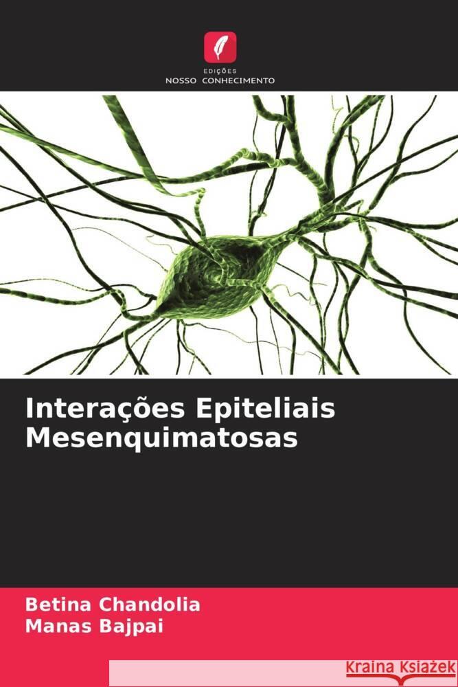 Interações Epiteliais Mesenquimatosas Chandolia, Betina, Bajpai, Manas 9786208645472 Edições Nosso Conhecimento - książka