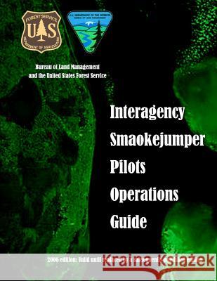 Interagency Smokejumper Pilots Operations Guide Bureau of Land Management 9781511630535 Createspace - książka