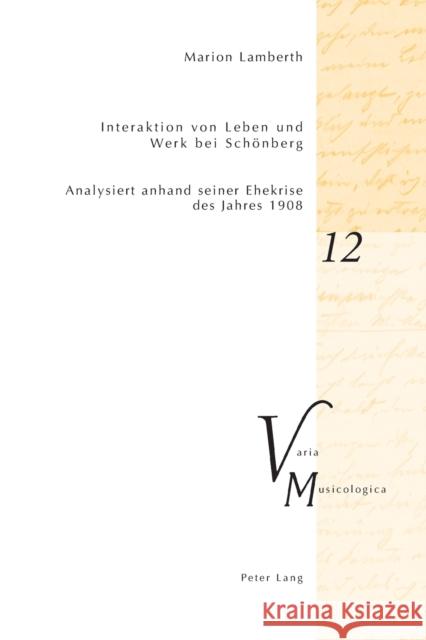 Interaktion von Leben und Werk bei Schönberg; Analysiert anhand seiner Ehekrise des Jahres 1908 Krakauer, Peter M. 9783039115150 Peter Lang Gmbh, Internationaler Verlag Der W - książka