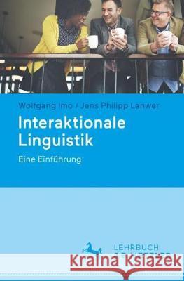 Interaktionale Linguistik: Eine Einführung Imo, Wolfgang 9783476026590 J.B. Metzler - książka