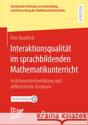 Interaktionsqualit?t Im Sprachbildenden Mathematikunterricht: Instrumententwicklung Und Differentielle Analysen Kim Quabeck 9783658436964 Springer Spektrum - książka