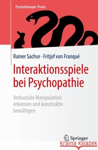 Interaktionsspiele Bei Psychopathie: Antisoziale Manipulation Erkennen Und Konstruktiv Bewältigen Sachse, Rainer 9783662592786 Springer - książka