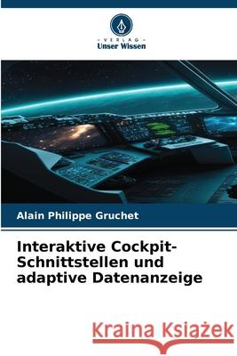 Interaktive Cockpit-Schnittstellen und adaptive Datenanzeige Alain Philippe Gruchet 9786209119699 Verlag Unser Wissen - książka