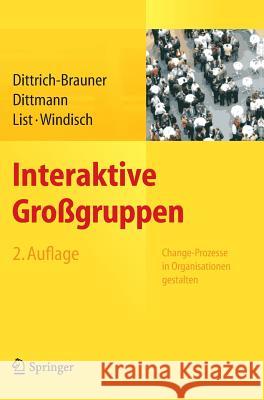 Interaktive Großgruppen: Change-Prozesse in Organisationen Gestalten Dittrich-Brauner, Karin 9783642353161 Springer - książka