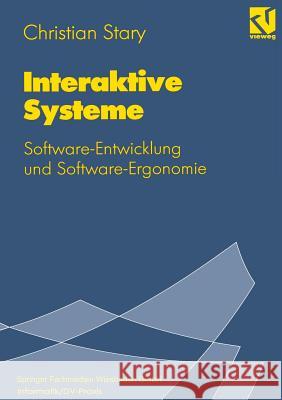 Interaktive Systeme: Software-Entwicklung Und Software-Ergonomie Stary, Christian 9783528053840 Vieweg+teubner Verlag - książka