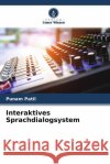 Interaktives Sprachdialogsystem Patil, Punam 9786204653631 Verlag Unser Wissen