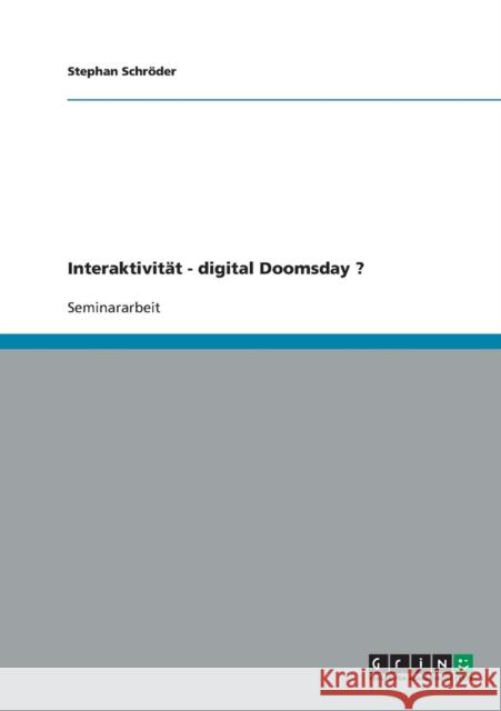 Interaktivität - digital Doomsday ? Schröder, Stephan 9783638641586 Grin Verlag - książka