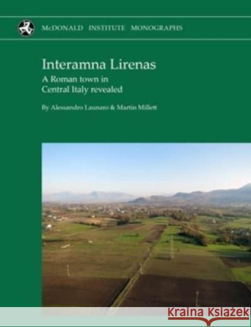 Interamna Lirenas: A Roman town in Central Italy revealed Martin Millett 9781913344108 McDonald Institute Monographs - książka