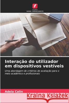 Interação do utilizador em dispositivos vestíveis Calin, Adela 9786202416597 Edições Nosso Conhecimento - książka