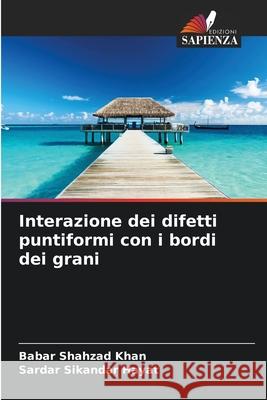 Interazione dei difetti puntiformi con i bordi dei grani Babar Shahzad Khan Sardar Sikandar Hayat 9786209214530 Edizioni Sapienza - książka