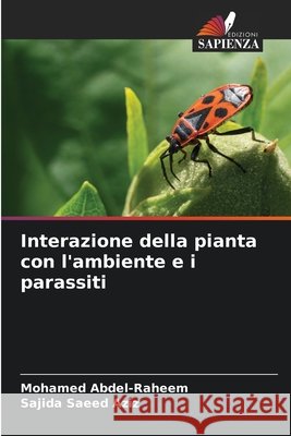 Interazione della pianta con l'ambiente e i parassiti Abdel-Raheem, Mohamed, Saeed Aziz, Sajida 9786208734404 Edizioni Sapienza - książka