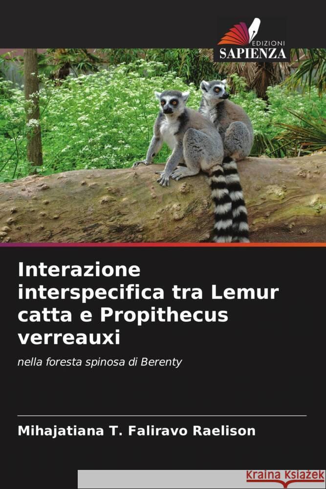 Interazione interspecifica tra Lemur catta e Propithecus verreauxi Faliravo Raelison, Mihajatiana T. 9786204483122 Edizioni Sapienza - książka