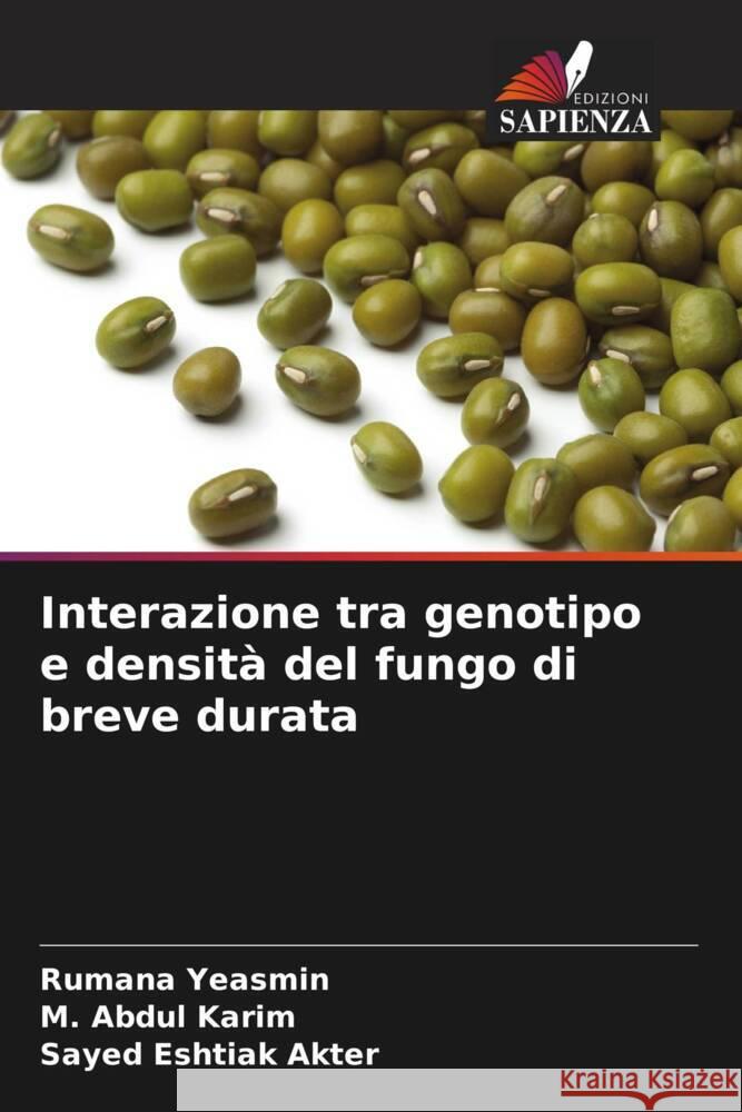 Interazione tra genotipo e densità del fungo di breve durata Yeasmin, Rumana, Karim, M. Abdul, Akter, Sayed Eshtiak 9786206410447 Edizioni Sapienza - książka