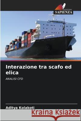 Interazione tra scafo ed elica Kolakoti, Aditya 9786200705204 Edizioni Sapienza - książka