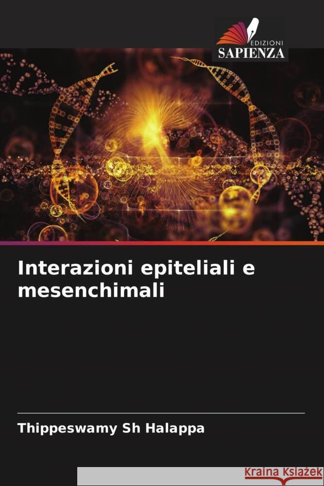 Interazioni epiteliali e mesenchimali Halappa, Thippeswamy Sh 9786208363147 Edizioni Sapienza - książka