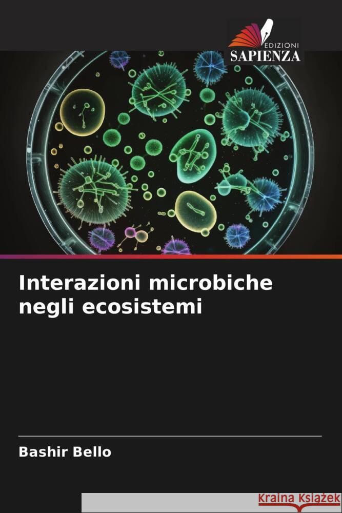 Interazioni microbiche negli ecosistemi Bashir Bello 9786208144555 Edizioni Sapienza - książka