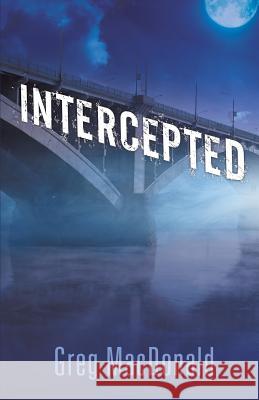 Intercepted Greg MacDonald 9781498473187 Xulon Press - książka