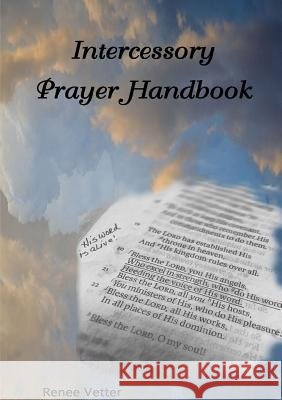 Intercessory Prayer Handbook Renee Vetter 9781365080661 Lulu.com - książka