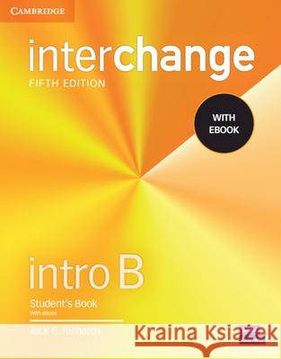 Interchange Intro B Student's Book with eBook [With eBook] Jack C. Richards 9781009040433 Cambridge University Press - książka