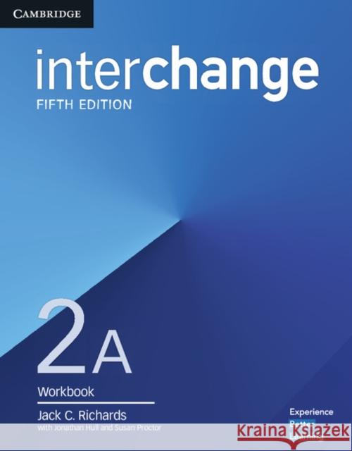 Interchange Level 2a Workbook Jack C. Richards Jonathan Hull Susan Proctor 9781316622704 Cambridge University Press - książka