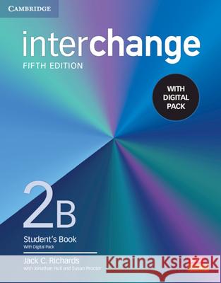 Interchange Level 2b Student's Book with Digital Pack [With eBook] Richards, Jack C. 9781009040716 Cambridge University Press - książka