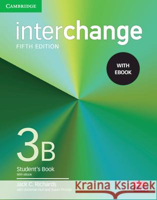 Interchange Level 3b Student's Book with eBook [With eBook] Richards, Jack C. 9781009040549 Cambridge University Press - książka