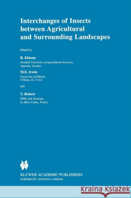 Interchanges of Insects Between Agricultural and Surrounding Landscapes Ekbom, B. S. 9789048140275 Not Avail - książka