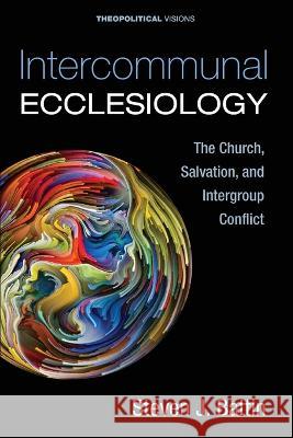 Intercommunal Ecclesiology Steven J. Battin 9781725256088 Cascade Books - książka