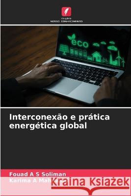 Interconexao e pratica energetica global Fouad A S Soliman Karima A Mahmoud  9786205955062 Edicoes Nosso Conhecimento - książka