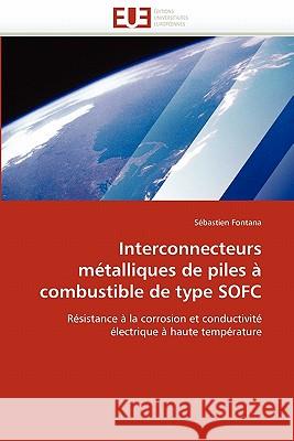 Interconnecteurs métalliques de piles à combustible de type sofc Fontana-S 9786131500473 Editions Universitaires Europeennes - książka