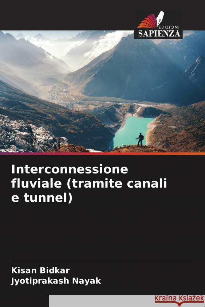 Interconnessione fluviale (tramite canali e tunnel) Bidkar, Kisan, Nayak, Jyotiprakash 9786205071175 Edizioni Sapienza - książka