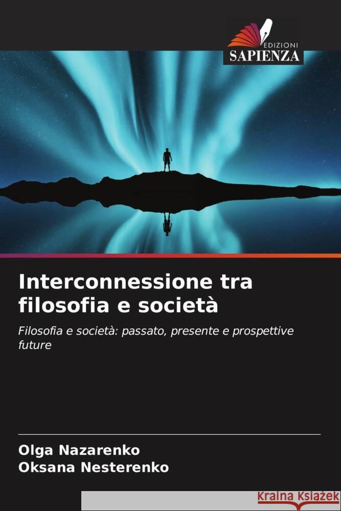 Interconnessione tra filosofia e società Nazarenko, Olga, Nesterenko, Oksana 9786205177372 Edizioni Sapienza - książka