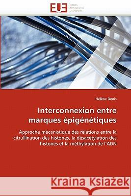 Interconnexion Entre Marques Épigénétiques Denis-H 9786131534898 Editions Universitaires Europeennes - książka